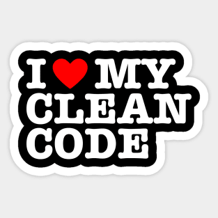 I Love My Clean Code - Funny Programer Quote Sticker